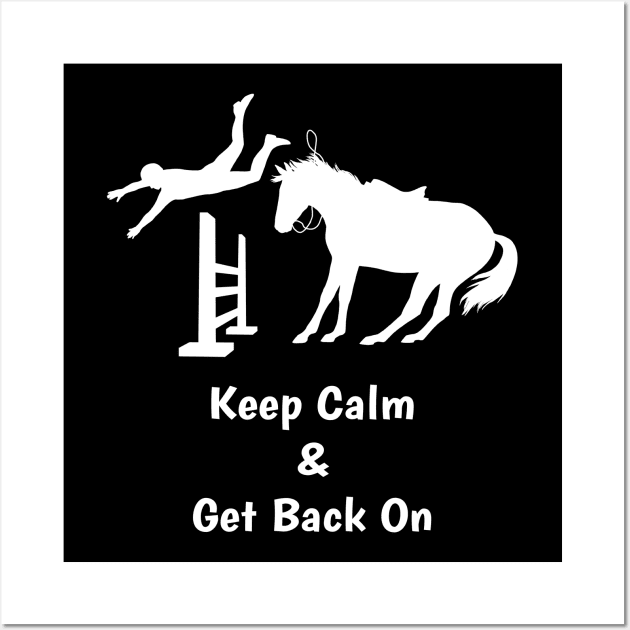 Keep Calm Get Back On The Horse Wall Art by csforest